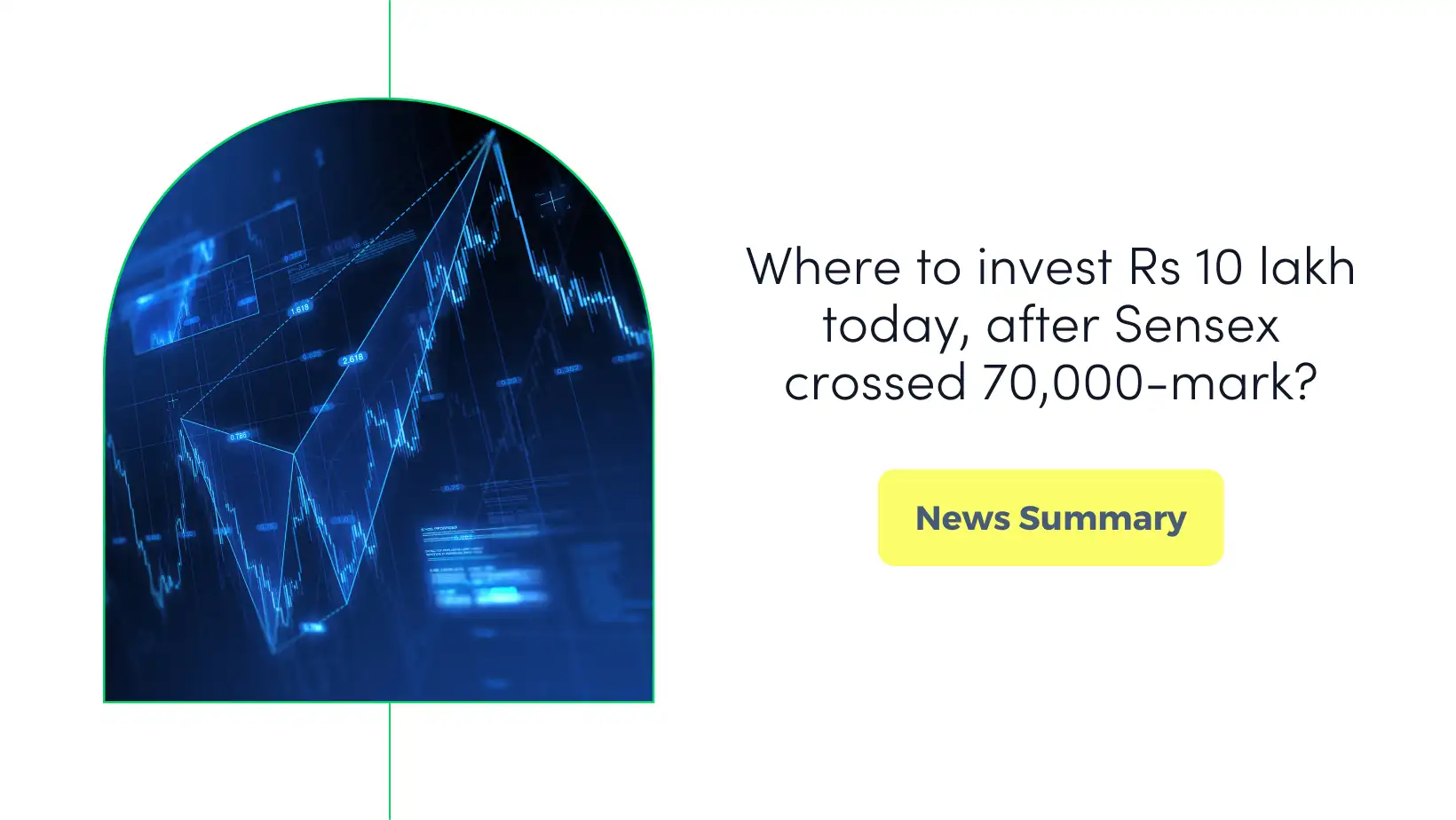 Where should we invest Rs.10 lakh today when Sensex follows the 70,000 mark?