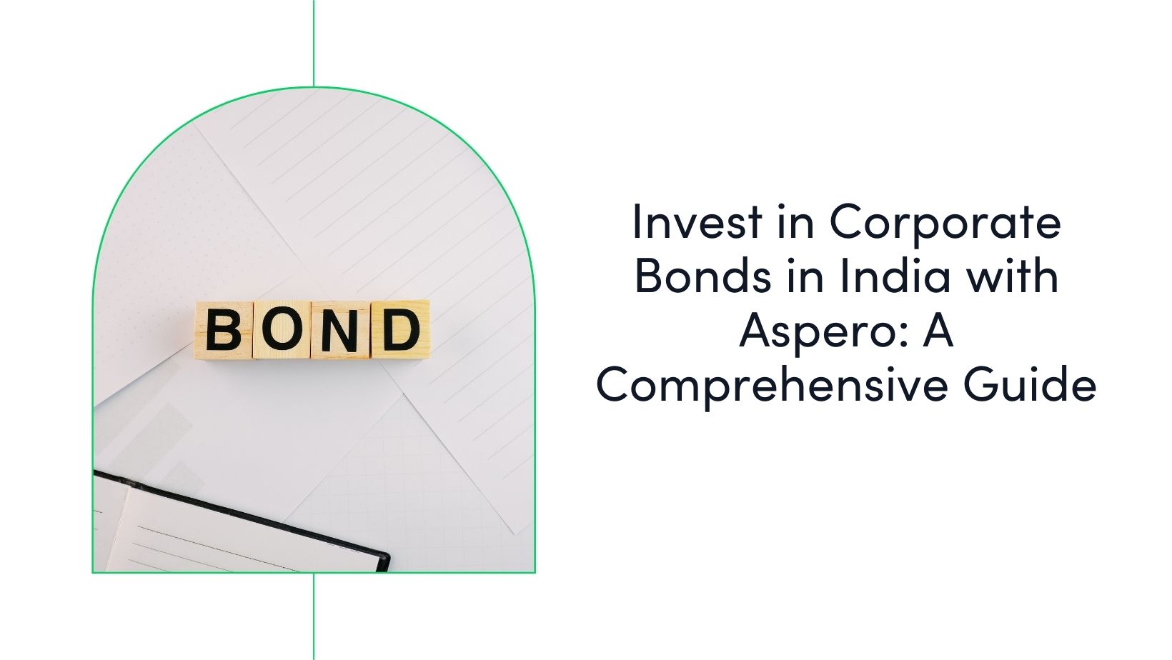 Invest in Corporate Bonds in India with Aspero: A Comprehensive Guide