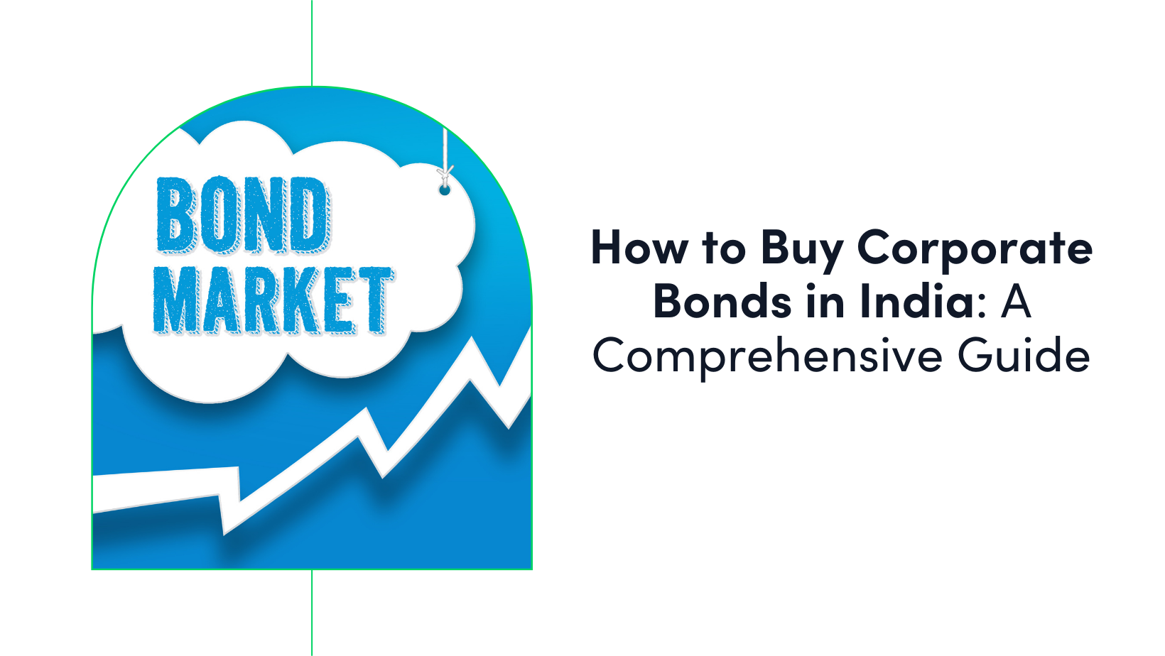 How to Buy Corporate Bonds in India: A Comprehensive Guide