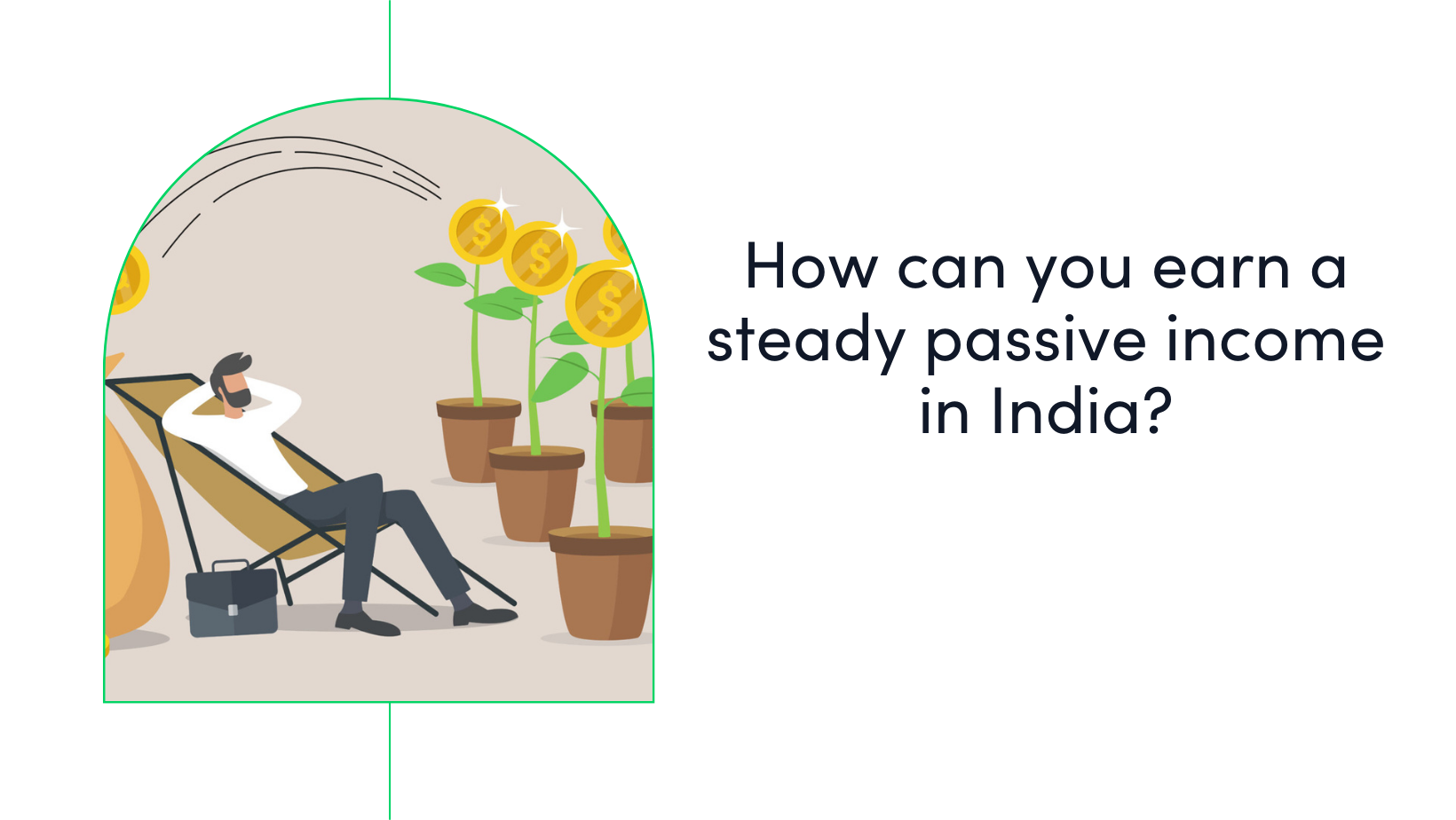 How can you earn a steady passive income in India?