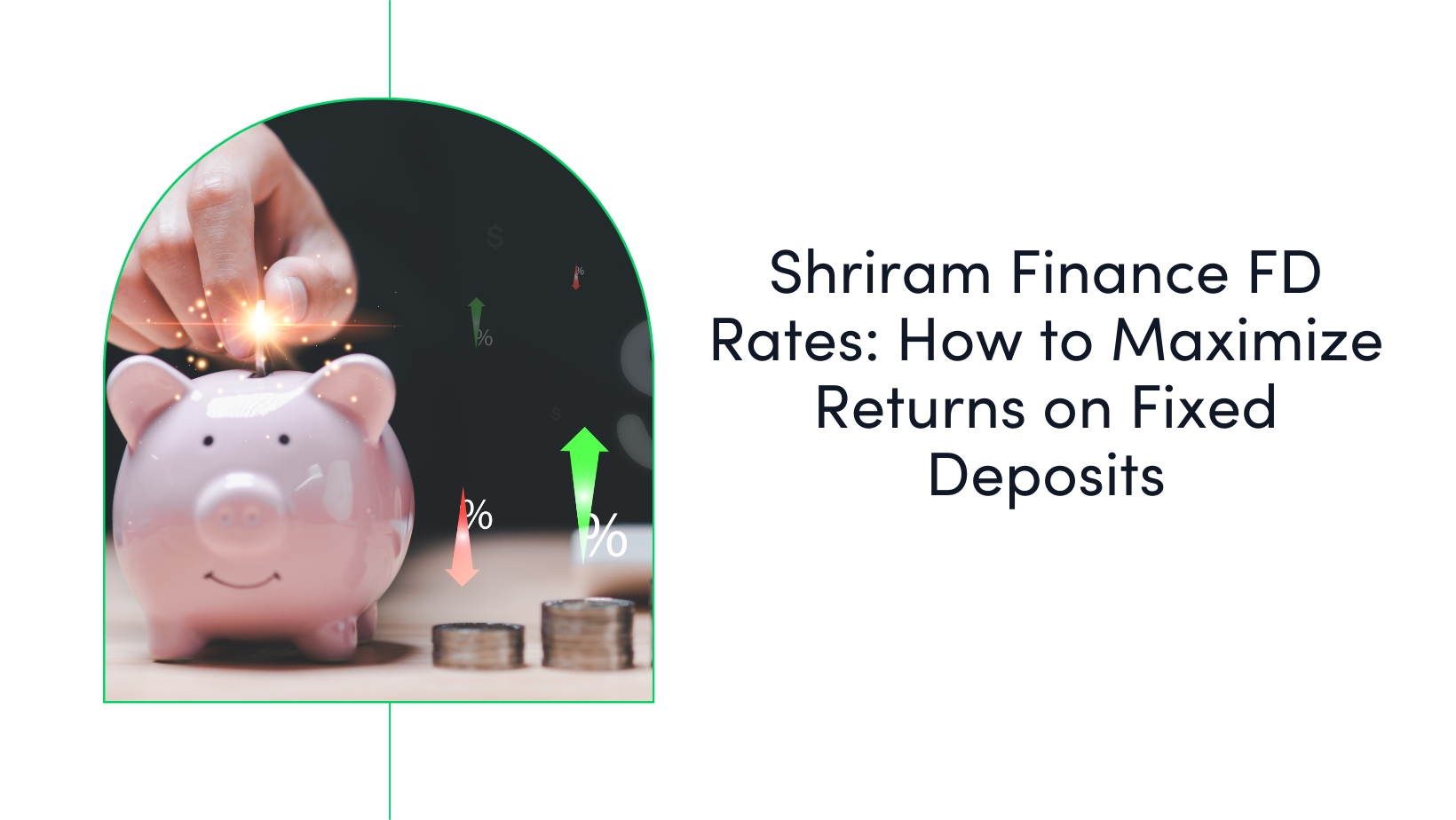 Shriram Finance FD Rates: How to Maximize Returns on Fixed Deposits